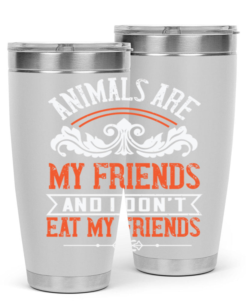 animals are my friends and i dont eat my friends 91#- vegan- Tumbler