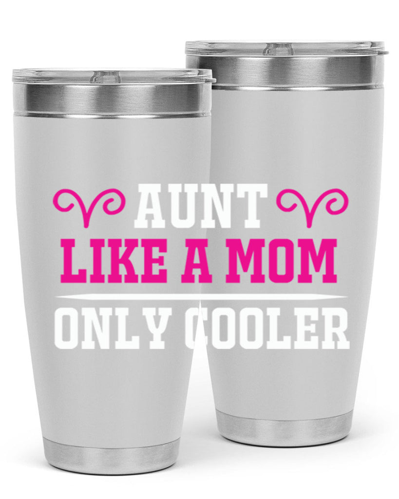 aunt like a mom only cooler 216#- mom- Tumbler