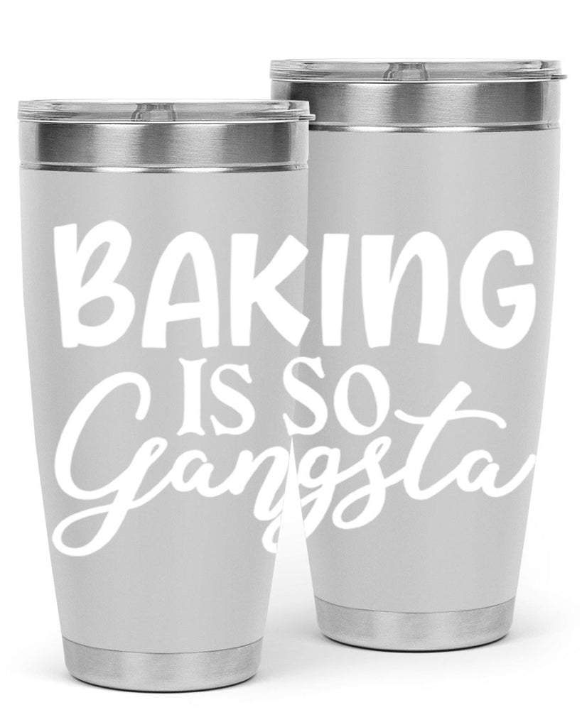baking is so gangsta 55#- kitchen- Tumbler