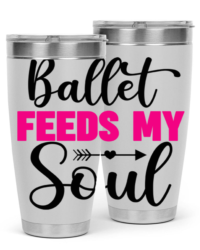 ballet feeds my soul 7#- ballet- Tumbler
