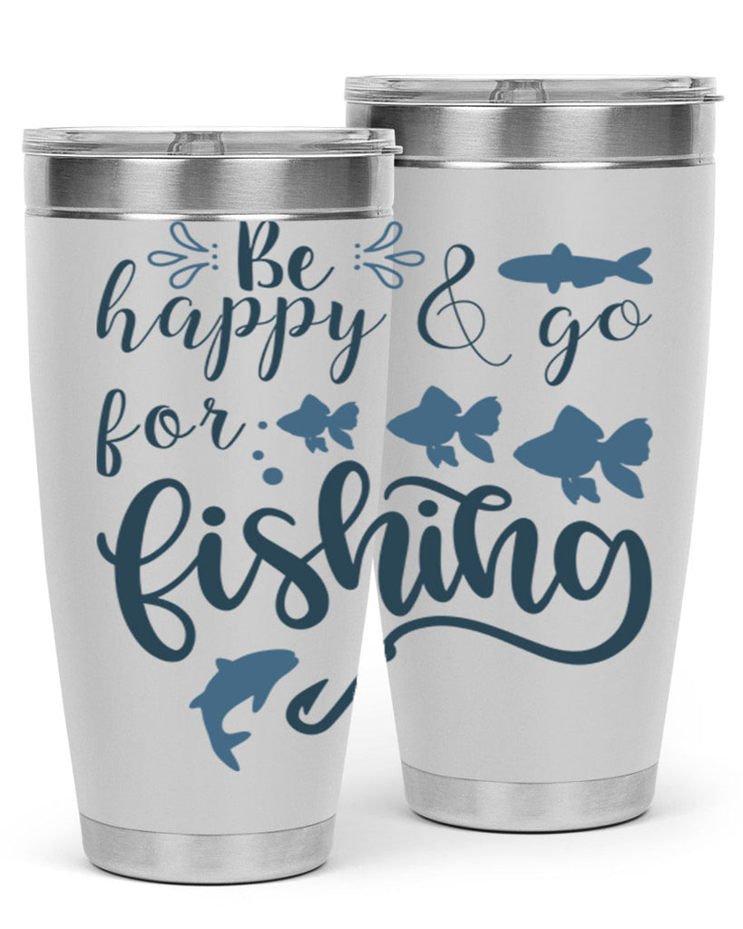 be happy and go 179#- fishing- Tumbler