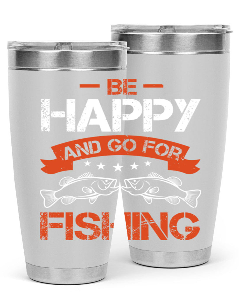 be happy and go for fishing 278#- fishing- Tumbler