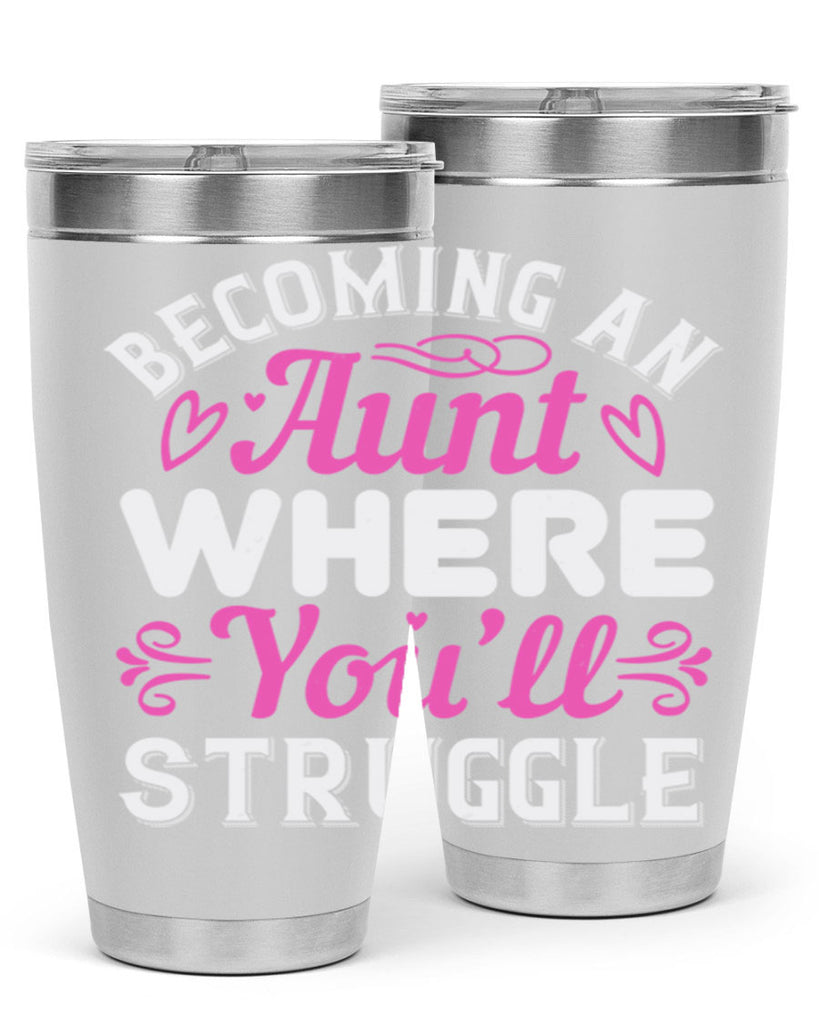 becoming an aunt where you’ll struggle Style 62#- aunt- Tumbler