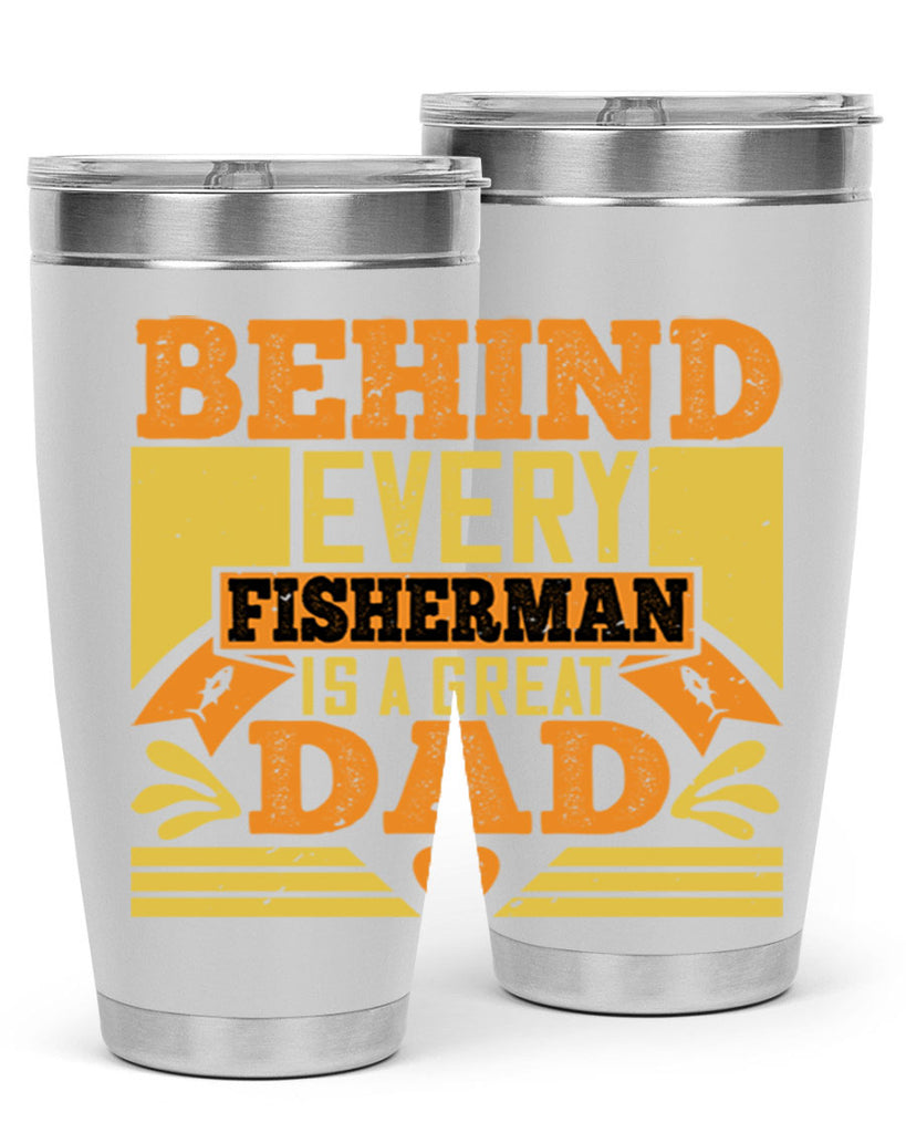 behind every fisherman is a great dad 232#- fathers day- Tumbler