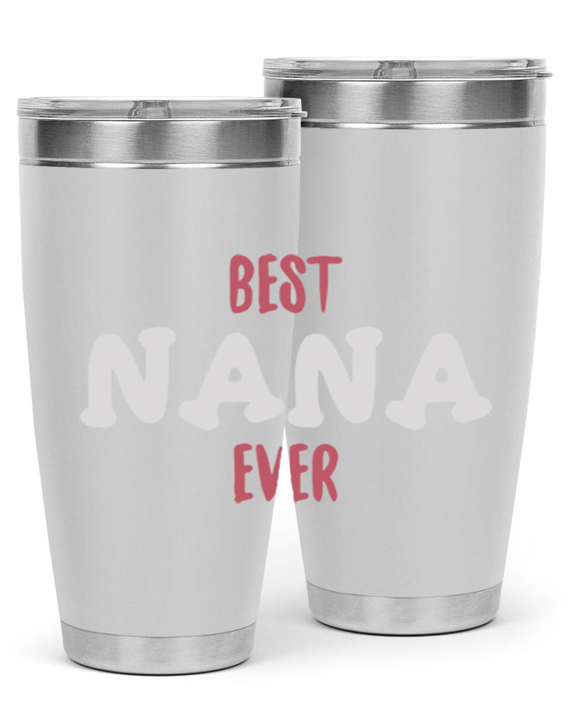 best nana ever 198#- mom- Tumbler