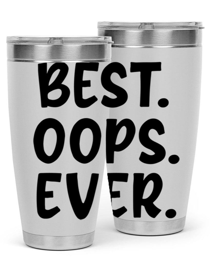 best oops ever Style 279#- baby- tumbler