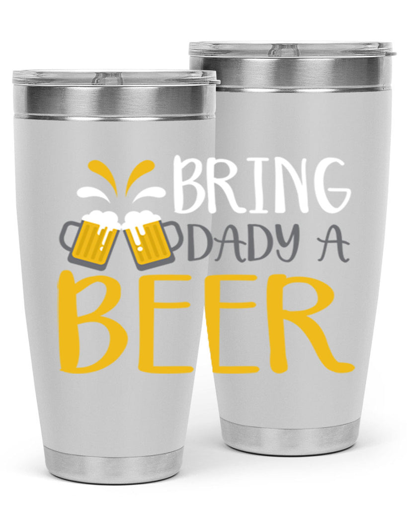 bring a dady beer 118#- beer- Tumbler