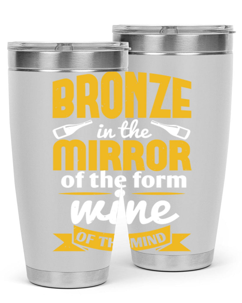 bronze in the mirror of the form wine of the mind 99#- wine- Tumbler