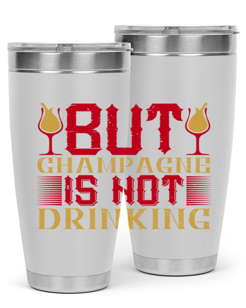 but champagne is not drinking 12#- drinking- Tumbler