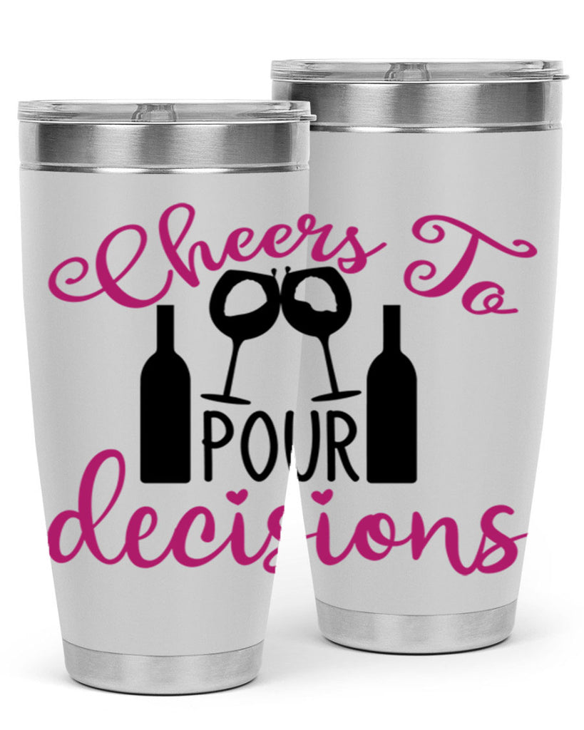 cheers to pour decisions 201#- wine- Tumbler