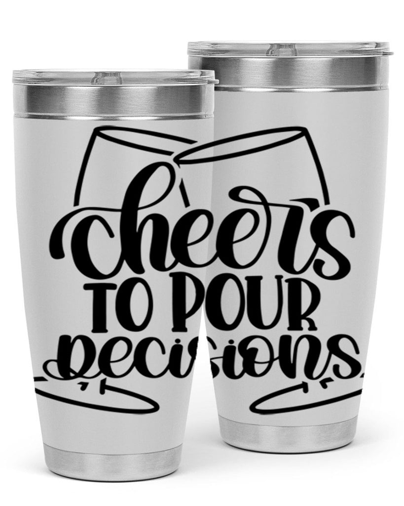 cheers to pour descisions 61#- wine- Tumbler