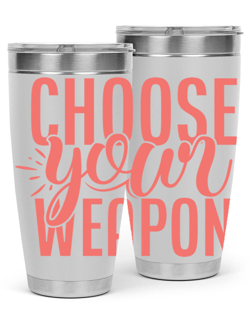 choose your weapon 18#- kitchen- Tumbler