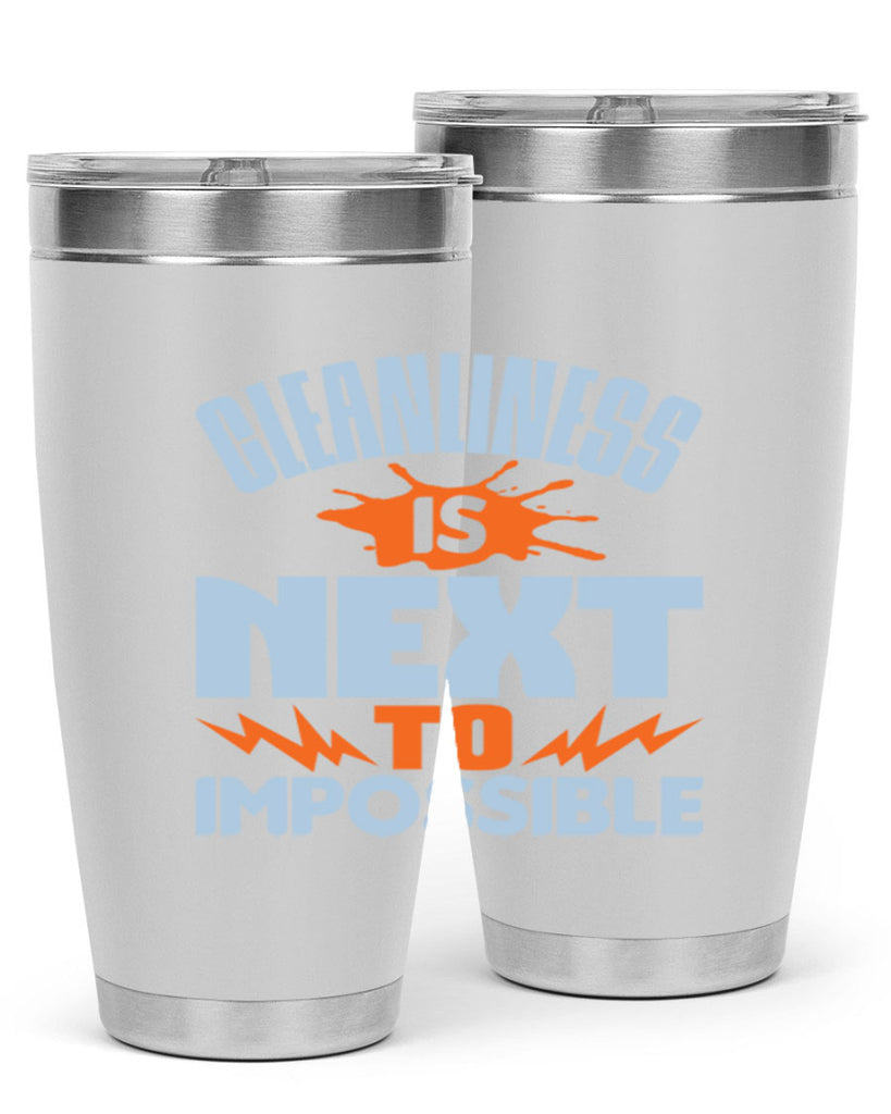cleanilness is next to impossible Style 45#- cleaner- tumbler