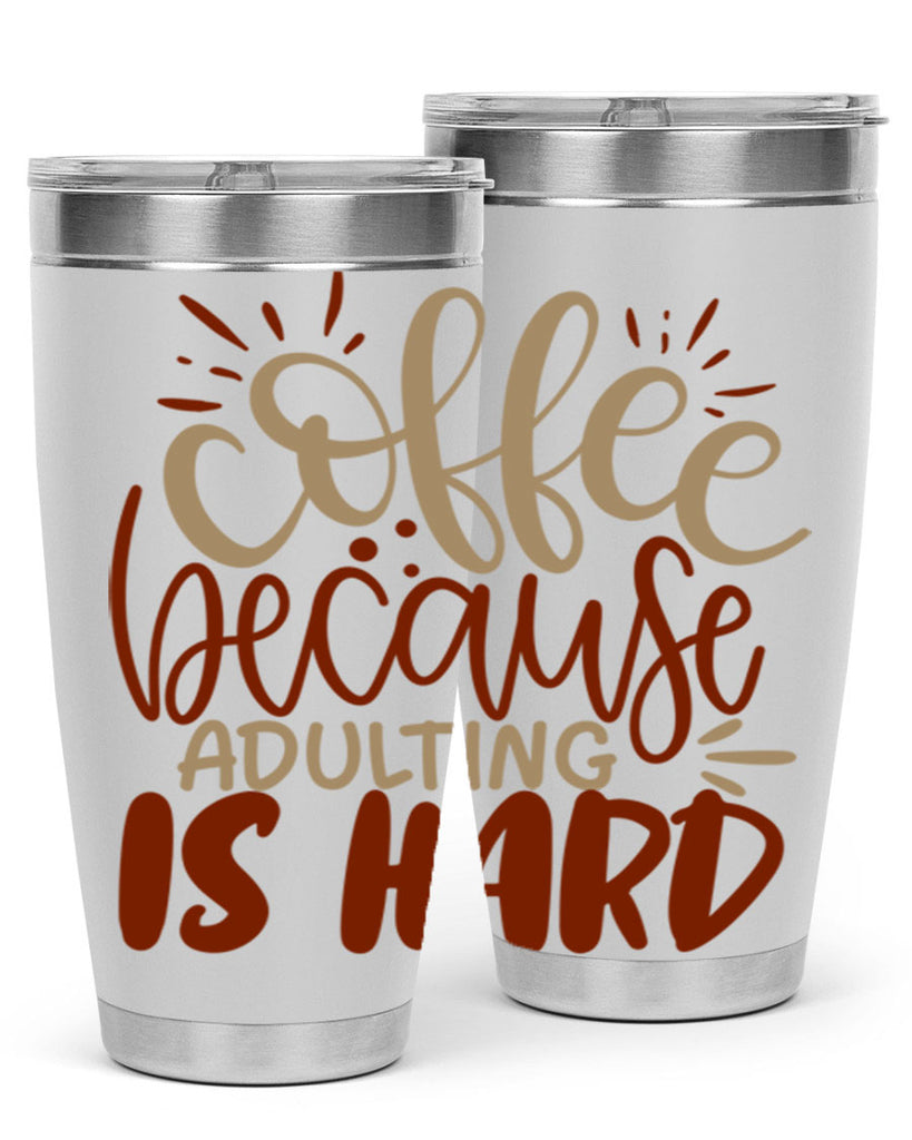 coffee because adulting is hard 223#- coffee- Tumbler