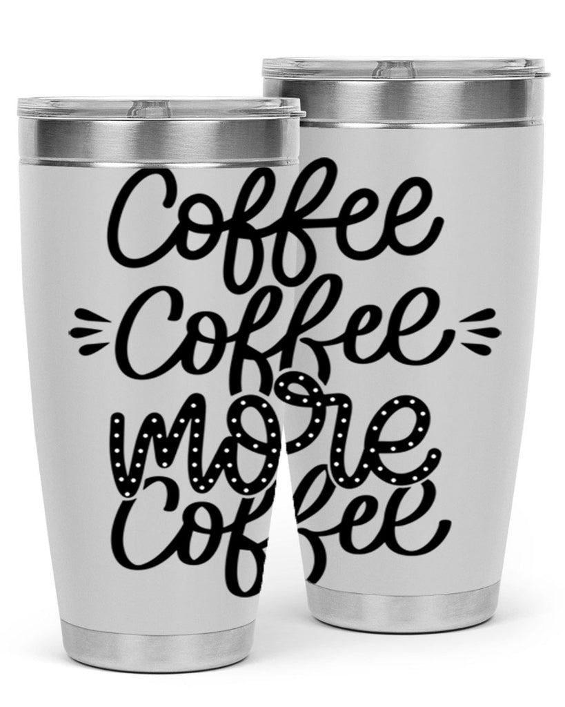 coffee coffee more coffee 167#- coffee- Tumbler