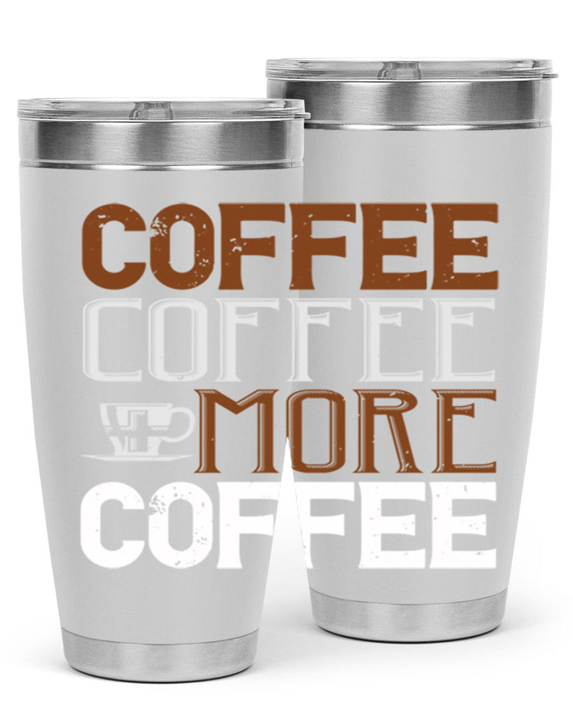 coffee coffee more coffee 283#- coffee- Tumbler