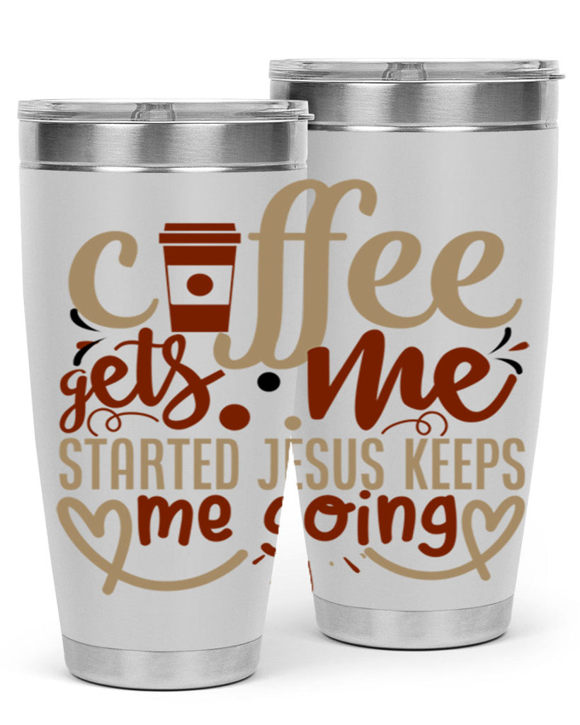 coffee gets me started jesus keeps me going 222#- coffee- Tumbler