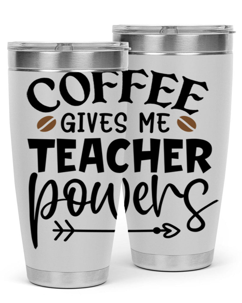 coffee gives me teacher powers Style 187#- teacher- tumbler