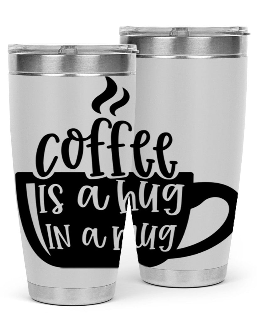 coffee is a hug in a mug 160#- coffee- Tumbler