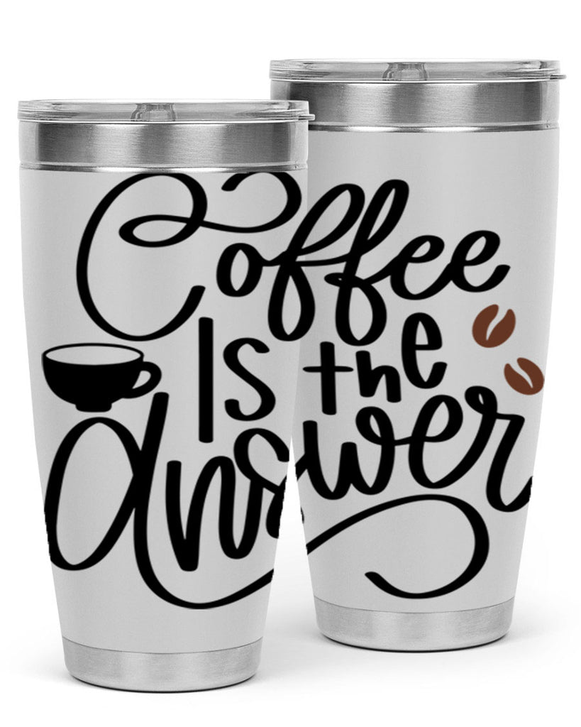 coffee is the answer 152#- coffee- Tumbler