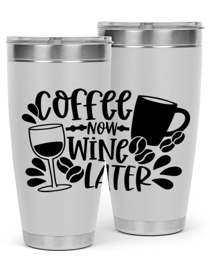 coffee now wine later 143#- coffee- Tumbler