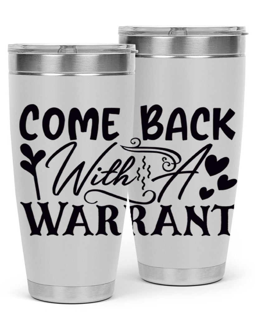come back with a warrant 83#- home- Tumbler