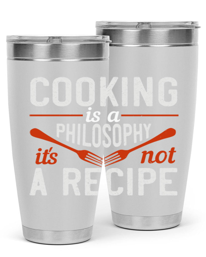 cooking is a philosophy its not a recipe 49#- cooking- Tumbler