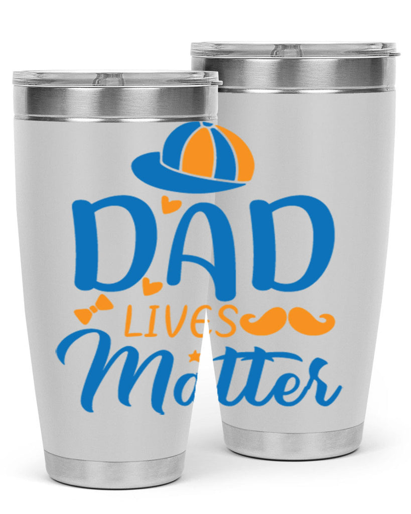 dad lives matter 102#- fathers day- Tumbler