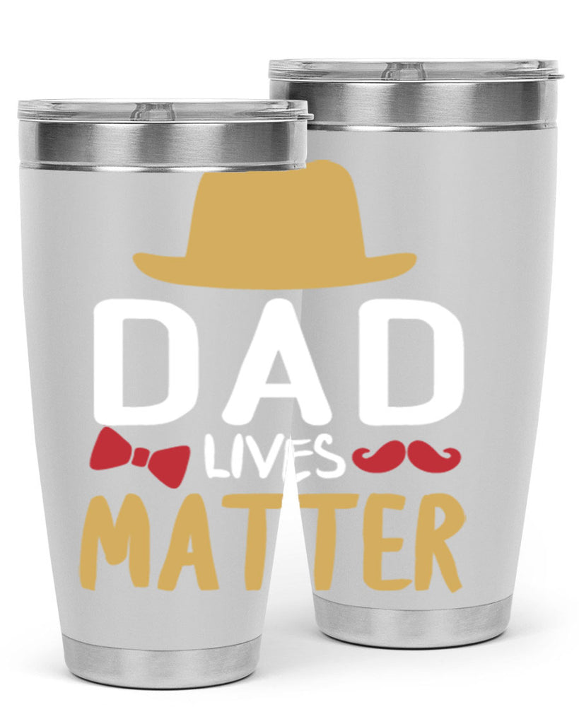 dad lives matter 103#- fathers day- Tumbler