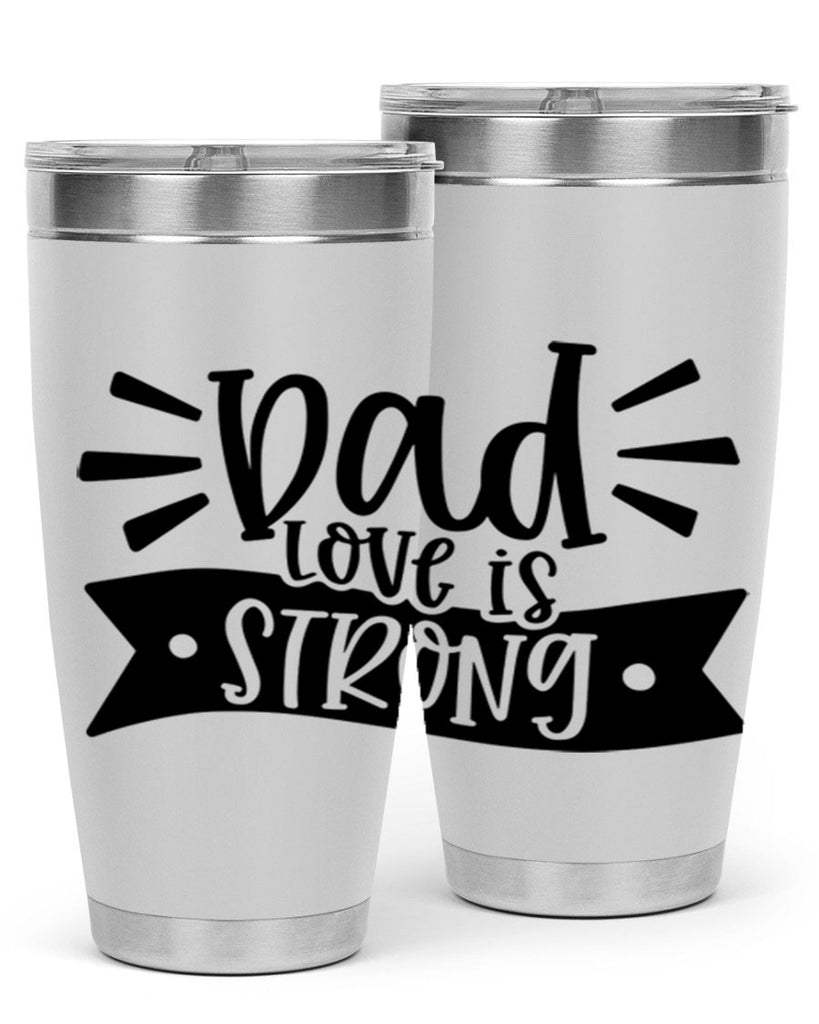 dad love is strong 63#- fathers day- Tumbler