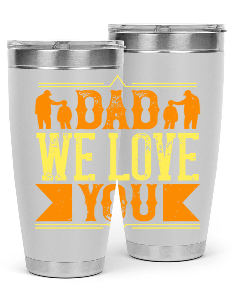 dad we love you 259#- fathers day- Tumbler