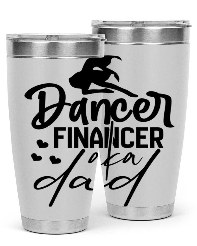 dancer financer aka dad 30#- ballet- Tumbler