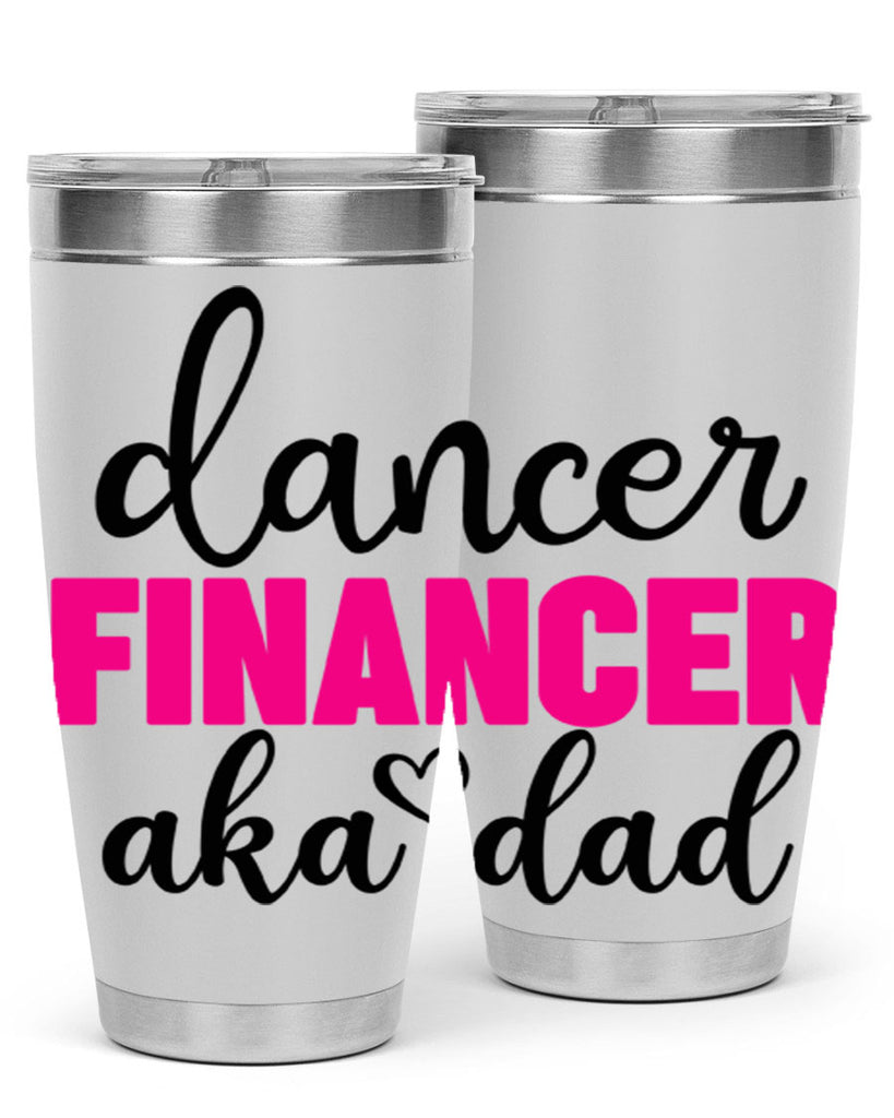 dancer financer aka dad 31#- ballet- Tumbler