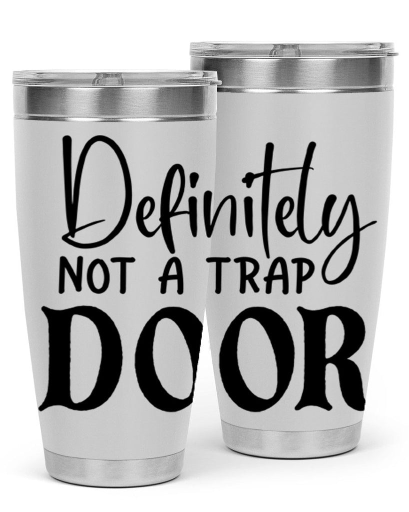 definitely not a trap door 77#- home- Tumbler