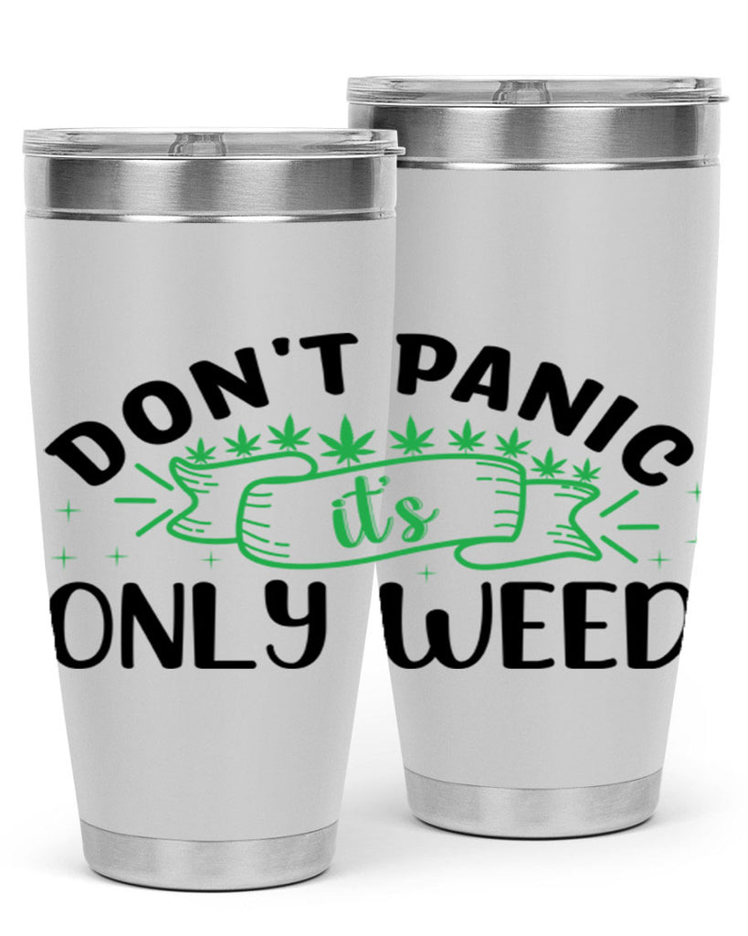 dont panic its only weed 69#- marijuana- Tumbler