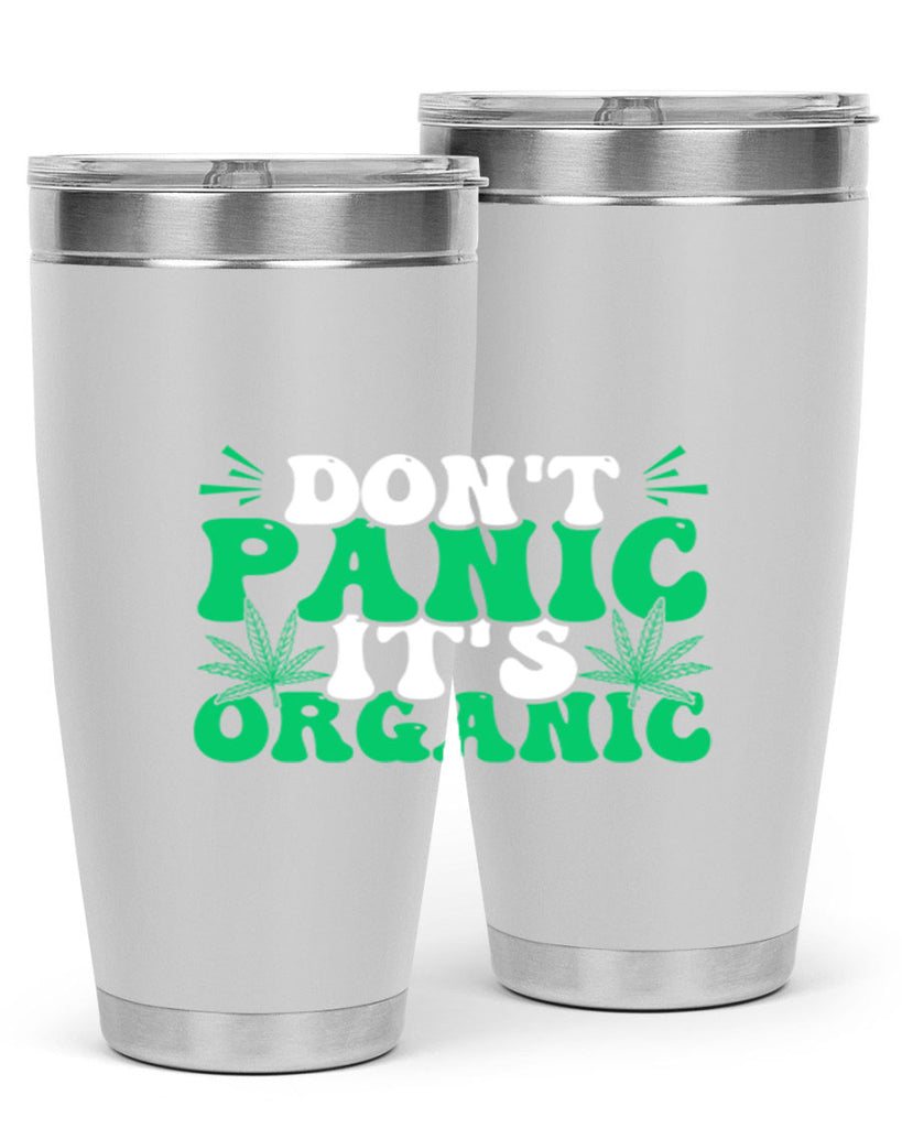 dont panic its organic 73#- marijuana- Tumbler