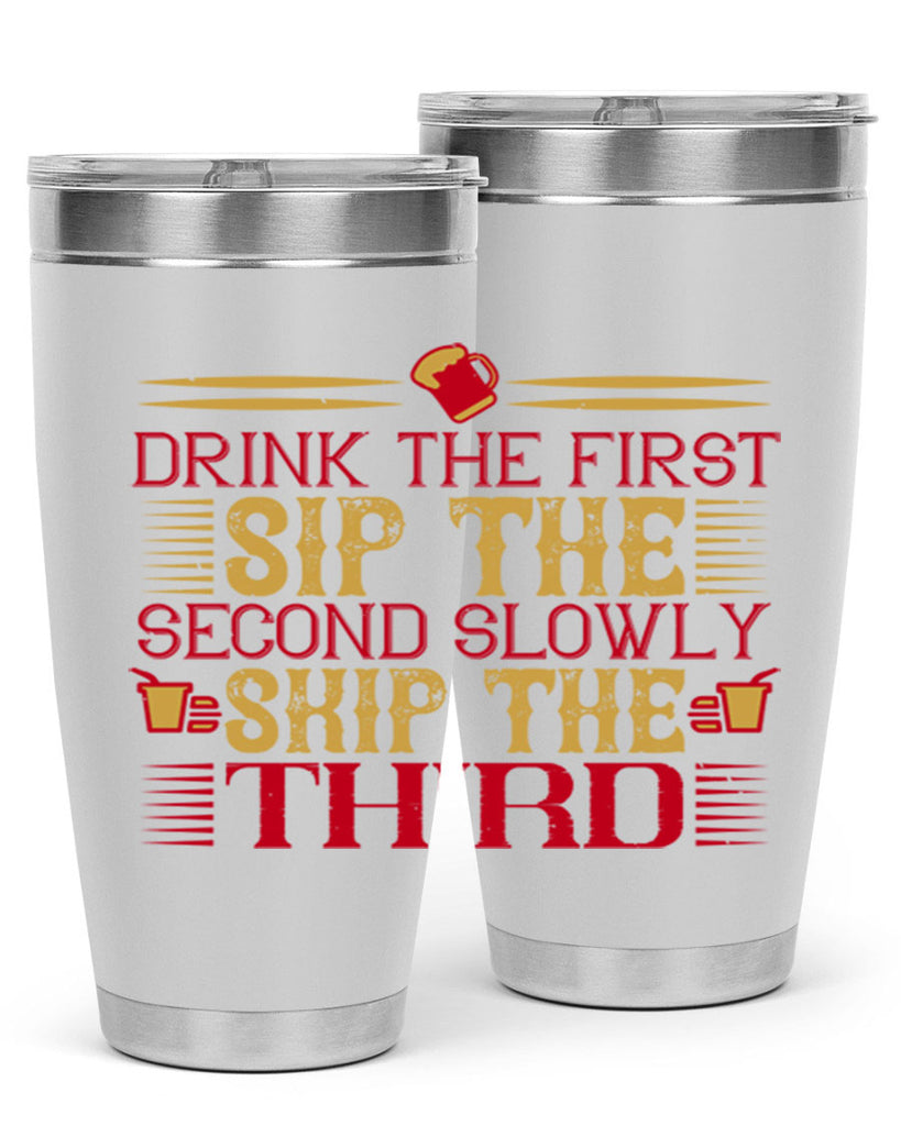 drink the first sip the second slowly skip the third 55#- drinking- Tumbler