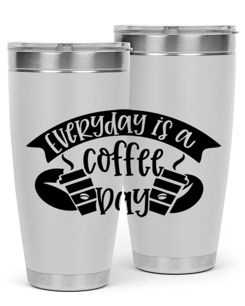 everyday is a coffee day 124#- coffee- Tumbler