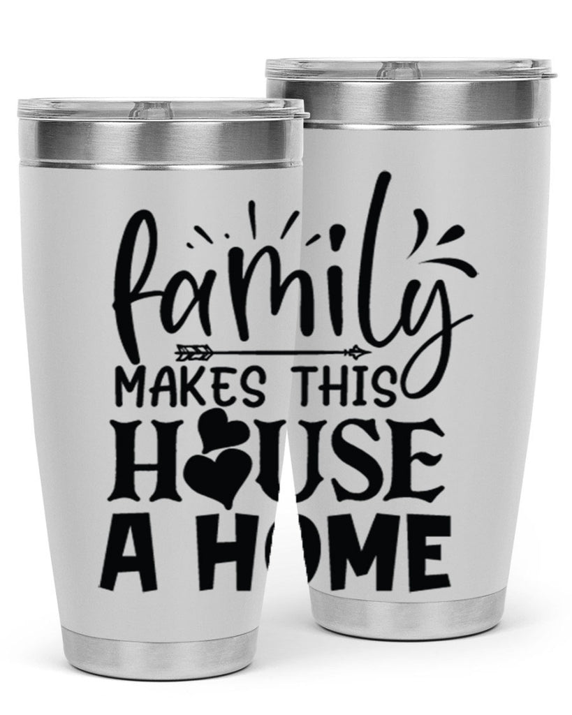 family makes this house a home 36#- family- Tumbler