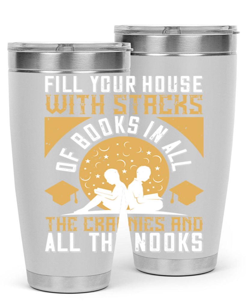 fill your house with stacks of books in all the crannies and all the nooks 71#- reading- Tumbler