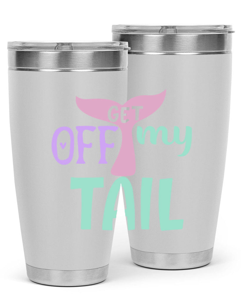 get off my tail 2#- mermaid- Tumbler