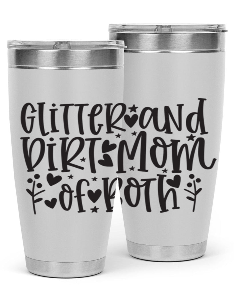 glitter and dirt mom of both 408#- mom- Tumbler