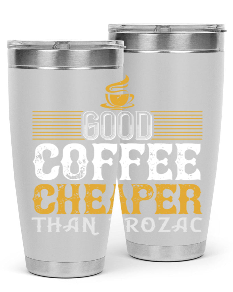 good coffee – cheaper than prozac 261#- coffee- Tumbler