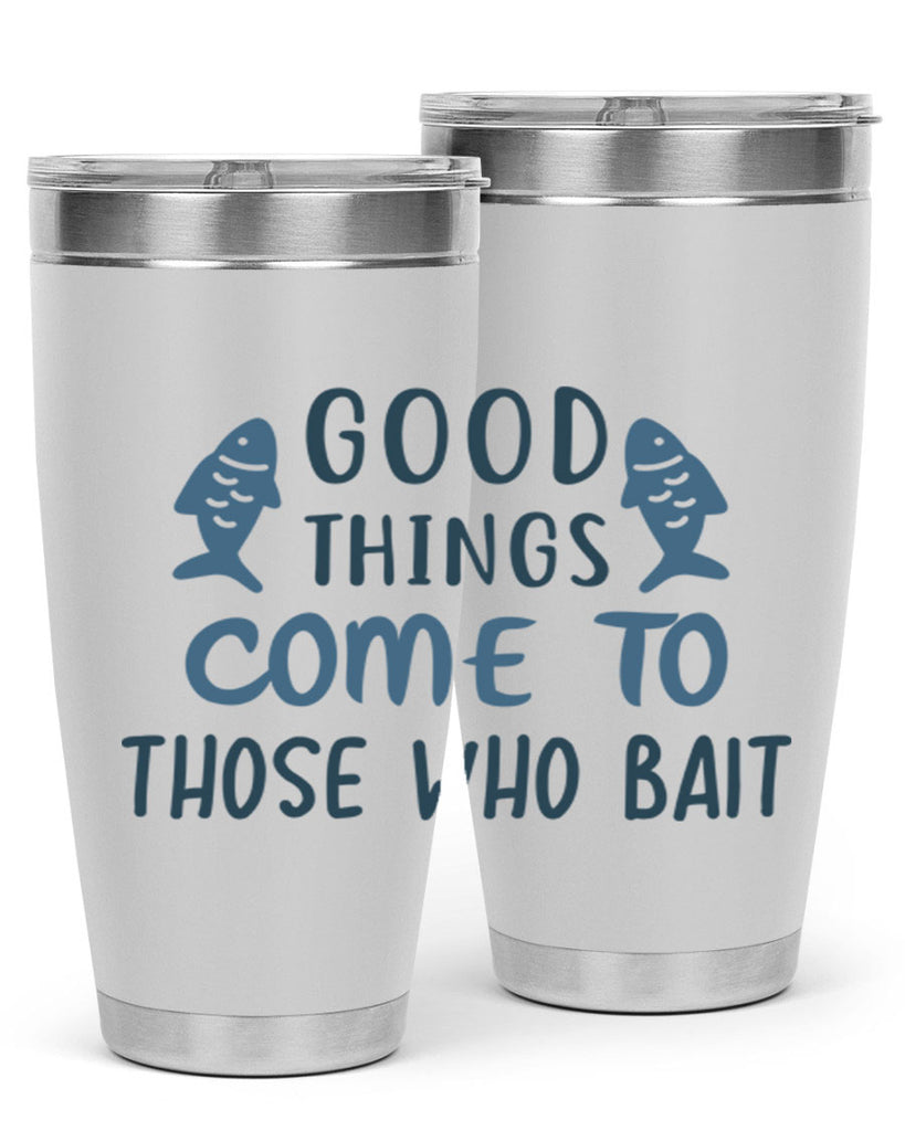 good things come to 128#- fishing- Tumbler