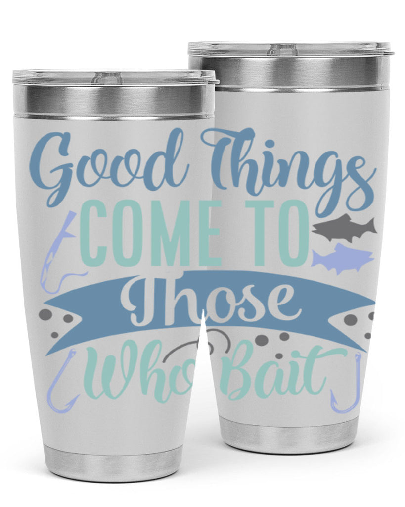 good things come to those who bait 219#- fishing- Tumbler