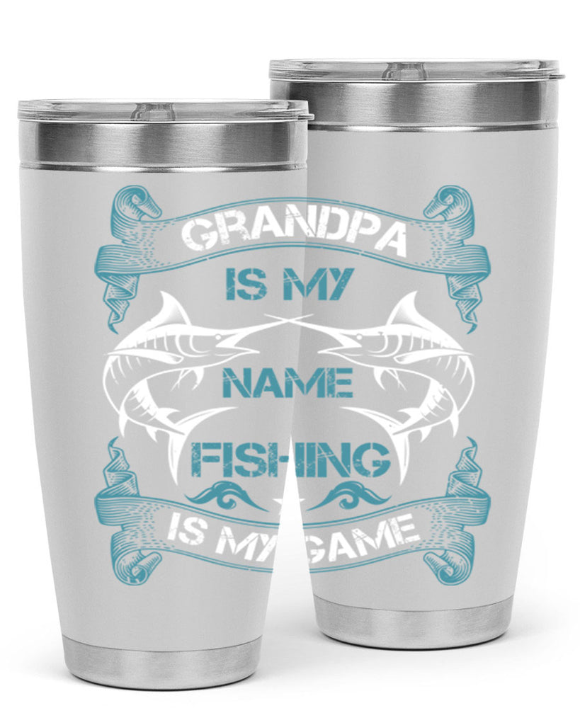 grandpa is my name fishing is my game 260#- fishing- Tumbler