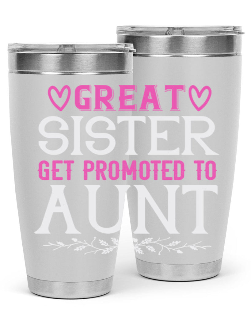 great sister get promoted to aunt Style 58#- aunt- Tumbler