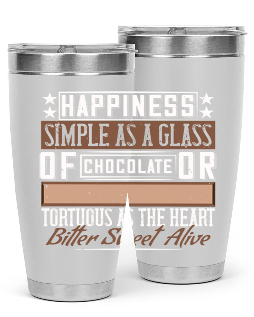 happiness simple as a glass of chocolate or tortuous as the heart bitter sweet alive 40#- chocolate- Tumbler