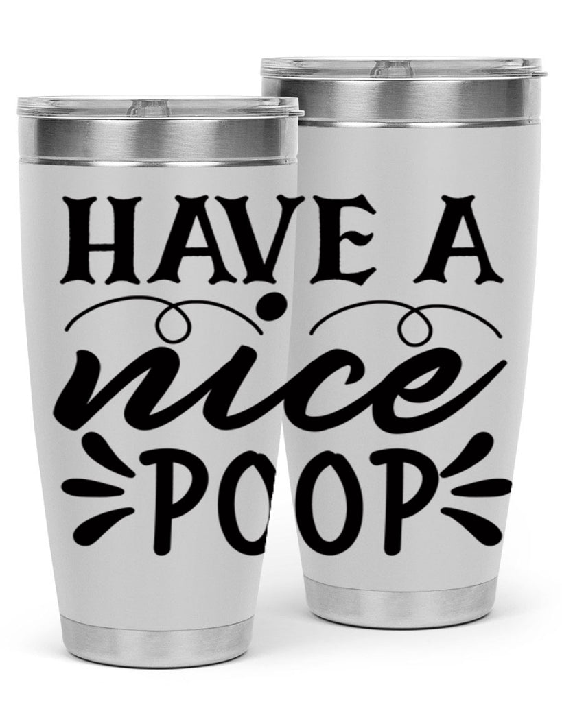 have a nice poop 74#- bathroom- Tumbler