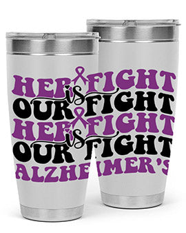 her fight is our fight alzheimer s 156#- alzheimers- Tumbler